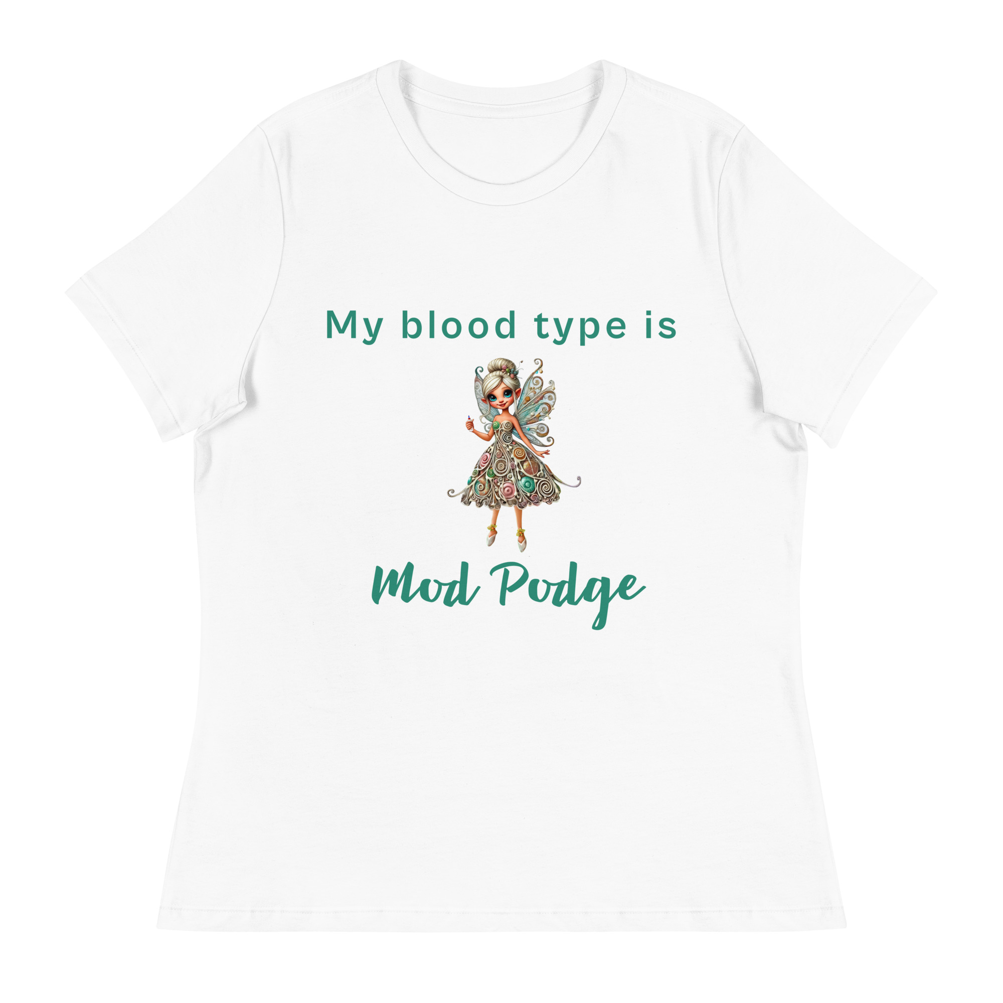 Women's Relaxed T-Shirt - My Blood Type is Mod Podge