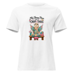 My Happy Place Has a Crop Table - Women's Relaxed T-Shirt